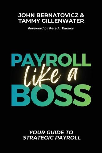 Payroll Like a Boss: Your Guide to Strategic Payroll