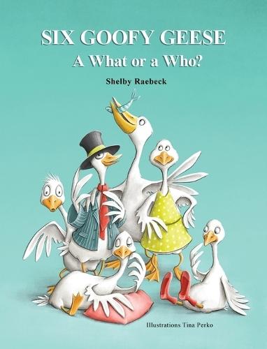 Six Goofy Geese: A What or a Who?