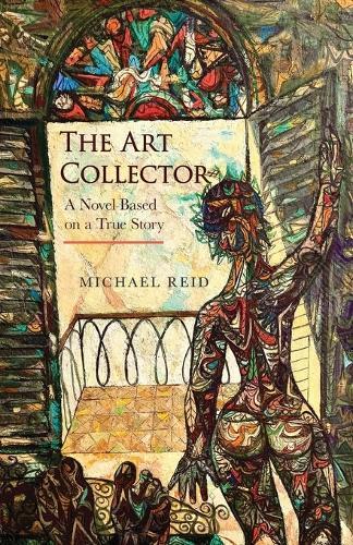 The Art Collector: A Novel Based on a True Story