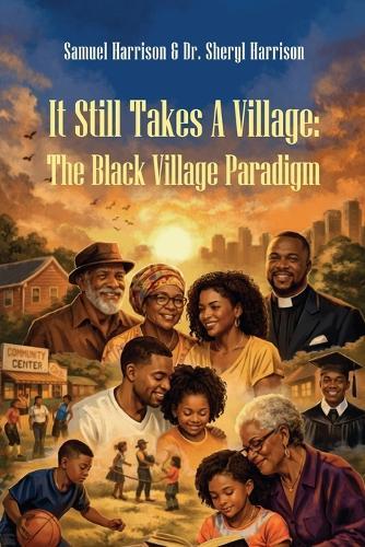 It Still Takes A Village: The Black Village Paradigm