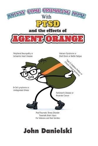 Johnny Come Crumbling Home: With PTSD and the Effects of Agent Orange