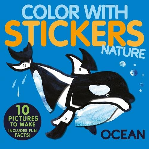 Color with Stickers: Ocean: 10 Pictures To Make - Includes Fun Facts!