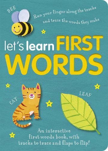 First Words: An interactive book, with tracks to trace and flaps to lift!
