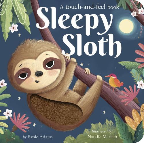 Sleepy Sloth: A touch-and-feel book