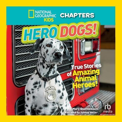 National Geographic Kids Chapters: Hero Dogs: True Stories of Amazing Animal Heroes!