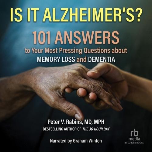 Is It Alzheimer's?: 101 Answers to Your Most Pressing Questions about Memory Loss and Dementia