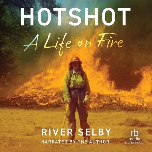 Hotshot: A Life on Fire