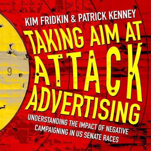 Taking Aim at Attack Advertising: Understanding the Impact of Negative Campaigning in Us Senate Races