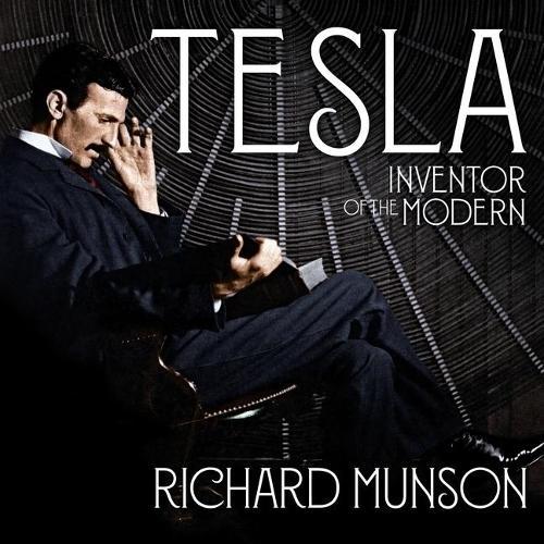 Tesla: Inventor of the Modern