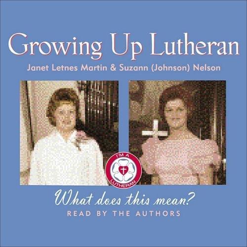 Growing Up Lutheran: What Does This Mean?