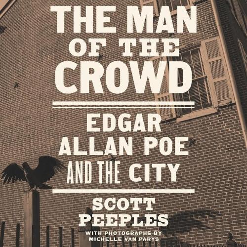 The Man of the Crowd: Edgar Allan Poe and the City