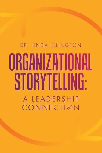 Organizational Storytelling: A Leadership Connection
