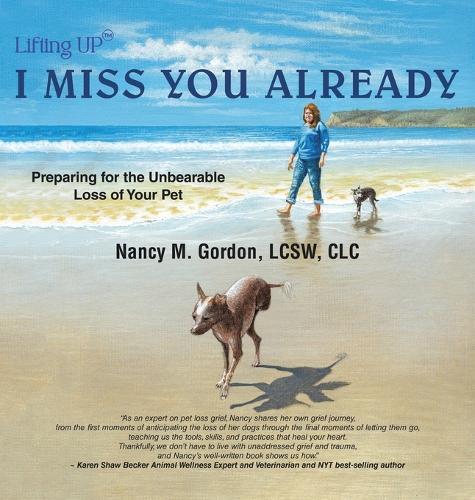 I Miss You Already: Preparing for the Unbearable Loss of Your Pet