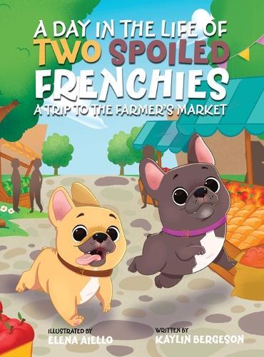A Day in the Life of Two Spoiled Frenchies: A Trip to the Farmer's Market