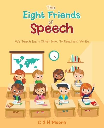 The Eight Friends of Speech: We Teach Each Other How To Read and Write