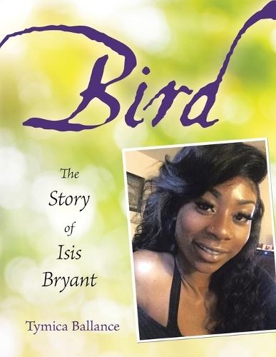 Bird: The Story of Isis Bryant