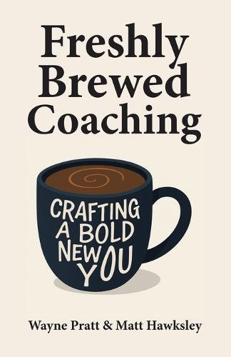 Freshly Brewed Coaching: Crafting a Bold New You