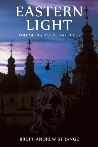 Eastern Light: Volume III of Across Latitudes