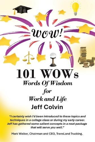 101 WOWs: Words Of Wisdom for Work and Life