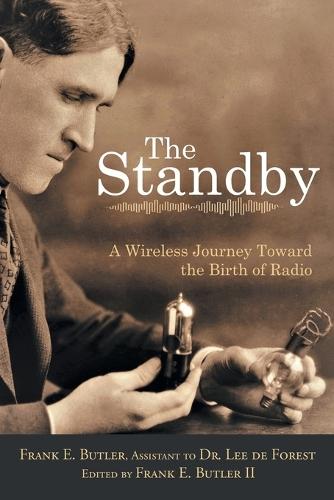The Standby: A Wireless Journey Toward the Birth of Radio