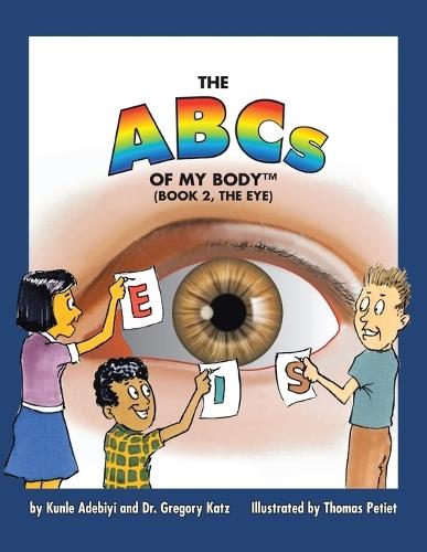 The ABCs of My Body: Book 2, The Eye