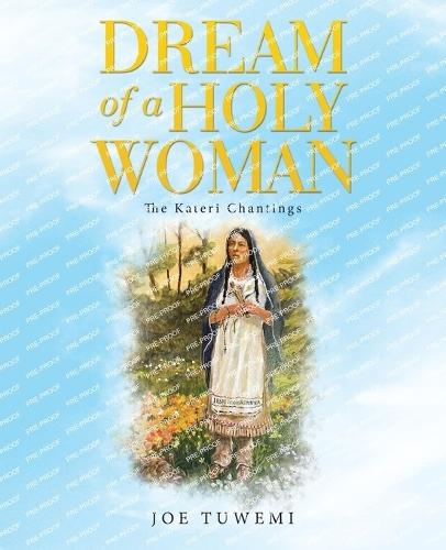 Dream of a Holy Woman: The Kateri Chantings
