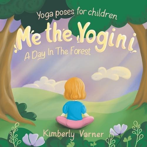 Me the Yogini: A Day In The Forest