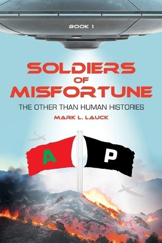 Soldiers of Misfortune: The Other than Human Histories