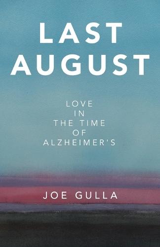 Last August: Love in the Time of Alzheimer's