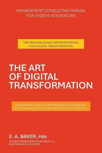 The Art of Digital Transformation: Management Consulting Manual for System Integrators