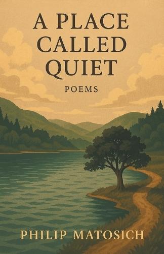 A Place Called Quiet: Poems