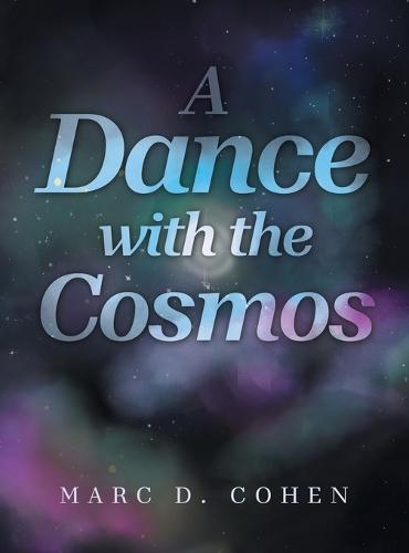 A Dance with the Cosmos
