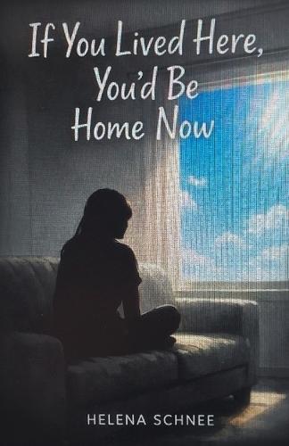 If You Lived Here, You'd Be Home Now