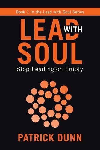 Stop Leading on Empty: Book 1 in the Lead with Soul Series