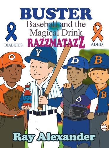Buster: Baseball and the Magical Drink RAZZMATAZZ