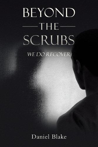 Beyond the Scrubs: We Do Recover