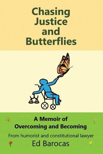 Chasing Justice and Butterflies: A Memoir of Overcoming and Becoming