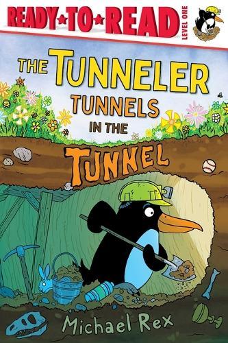 The Tunneler Tunnels in the Tunnel: Ready-To-Read Level 1