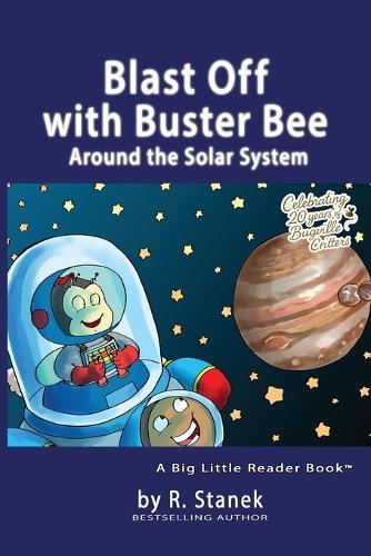 Blast Off with Buster Bee Around the Solar System: A Bugville Critters Story About Curiosity, Discovery, and Our Solar System