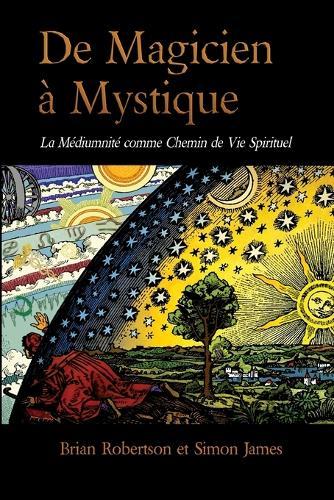 De Magicien à Mystique: La Médiumnité comme Chemin de Vie Spirituel