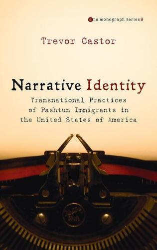 Narrative Identity: Transnational Practices of Pashtun Immigrants in the United States of America