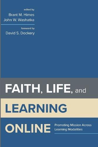 Faith, Life, and Learning Online: Promoting Mission Across Learning Modalities