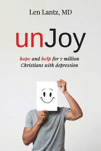 Unjoy: Hope and Help for 7 Million Christians with Depression