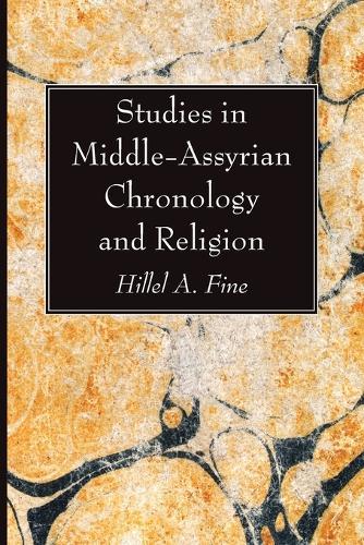 Studies in Middle-Assyrian Chronology and Religion