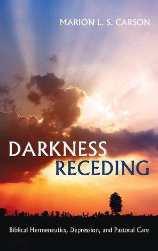 Darkness Receding: Biblical Hermeneutics, Depression, and Pastoral Care