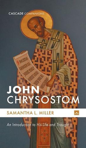 John Chrysostom: An Introduction to His Life and Thought