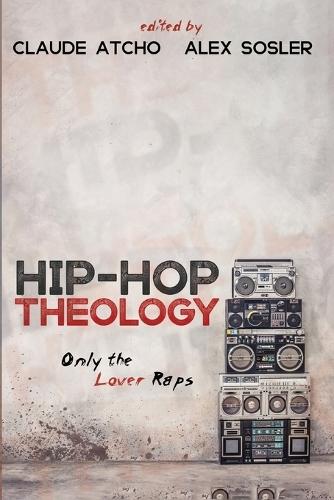 Hip-Hop Theology: Only the Lover Raps