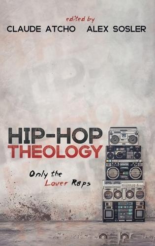 Hip-Hop Theology: Only the Lover Raps