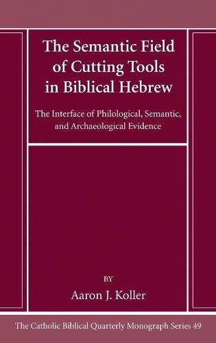 The Semantic Field of Cutting Tools in Biblical Hebrew