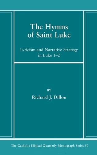 The Hymns of Saint Luke: Lyricism and Narrative Strategy in Luke 1-2